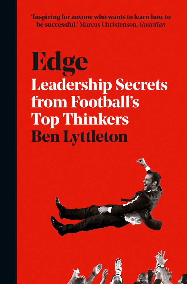 Cover Art for 9780008226398, Edge: What Business Can Learn from Football by Ben Lyttleton