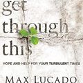 Cover Art for 9781799764441, You'll Get Through This: Hope and Help for Your Turbulent Times by Max Lucado
