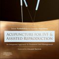Cover Art for 9780702050107, Acupuncture for IVF and Assisted Reproduction by Irina Szmelskyj DipAc MSc MBAcC