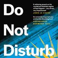 Cover Art for B08MBVD578, Do Not Disturb: The Story of a Political Murder and an African Regime Gone Bad by Michela Wrong