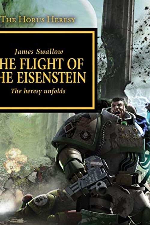 Cover Art for B076DMFTXZ, The Flight of The Eisenstein: The Horus Heresy, Book 4 by James Swallow