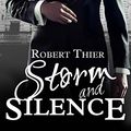 Cover Art for B01AALOWI4, Storm and Silence (Storm and Silence Saga Book 1) by Robert Thier