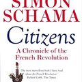 Cover Art for B01K9AMGW0, Citizens: A Chronicle of The French Revolution by Simon Schama (2004-08-05) by Unknown