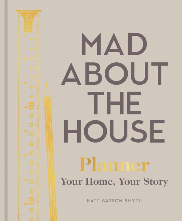 Cover Art for 9781911663522, Mad About the House Planner: Your Home, Your Story by Kate Watson-Smyth