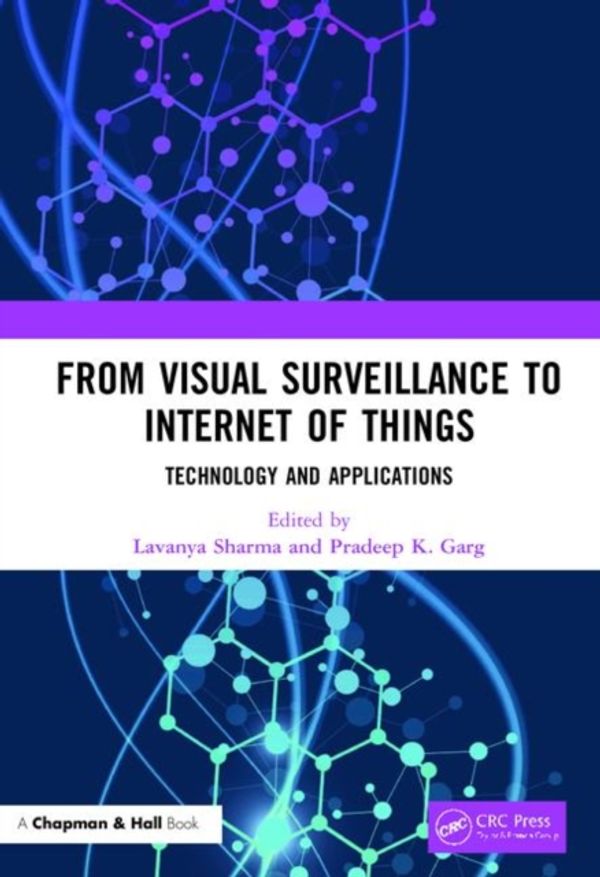 Cover Art for 9780367221942, From Visual Surveillance to Internet of Things: Technology and Applications by Lavanya Sharma