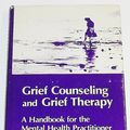 Cover Art for 9780826141606, Grief counseling and grief therapy: A handbook for the mental health practitioner by J. William Worden