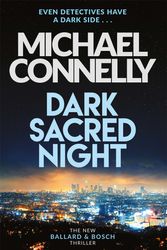 Cover Art for 9781409182726, Dark Sacred Night: A Bosch and Ballard thriller by Michael Connelly