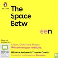 Cover Art for 9780655692508, The Space Between by Zara McDonald, Michelle Andrews