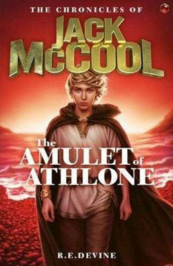 Cover Art for 9781742459202, The Chronicles of Jack McCool - The Amulet of AthloneBook 1 by R.E Devine