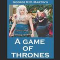 Cover Art for 9781520147925, A Game of Thrones by George R.R. Martin (Summary) (Game of Thrones Summary) by Steven Gordon