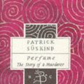 Cover Art for 9780747519676, Perfume The Story of a Murderer by Patrick Suskind