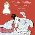 Cover Art for 9780749907778, To Sir Philip, with Love by Julia Quinn