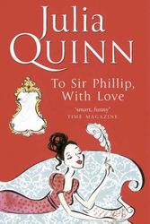 Cover Art for 9780749907778, To Sir Philip, With Love by Julia Quinn