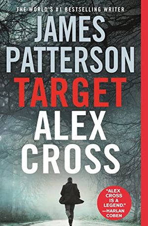 Cover Art for 9781538713761, Target: Alex Cross (Alex Cross Novels) by James Patterson