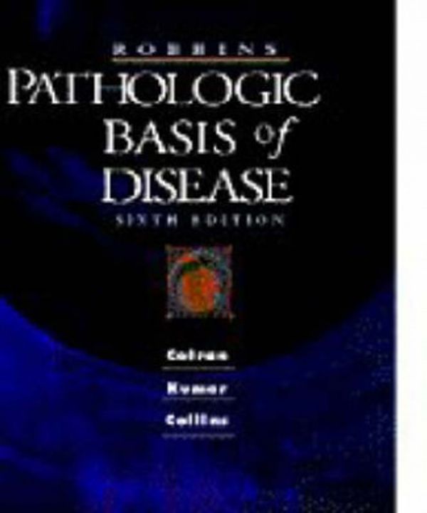 Cover Art for 9780721673356, Robbins Pathologic Basis of Disease by Ramzi S. Cotran, Vinay Kumar, Tucker Collins