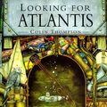 Cover Art for 9780679856481, Looking for Atlantis by Colin Thompson