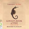 Cover Art for 9781740933742, Gould's Book of Fish by Richard Flanagan