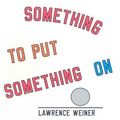 Cover Art for 9783865214911, Lawrence Weiner by Lawrence Weiner