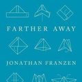 Cover Art for 9781250033291, Farther Away by Jonathan Franzen