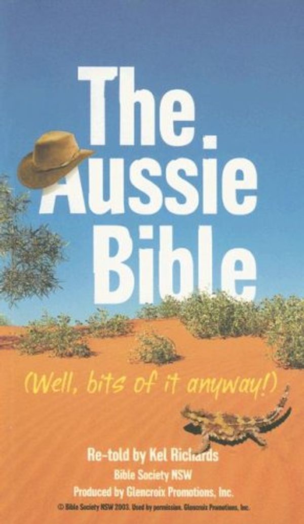 Cover Art for 9780647508541, The Aussie Bible (Well, Bits of it Anyway!) by Kel Richards