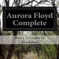 Cover Art for 9781518724909, Aurora Floyd Complete by Mary Elizabeth Braddon