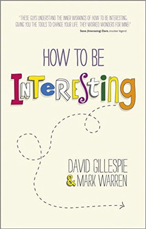 Cover Art for 9780857084064, How to be Interesting by David Gillespie