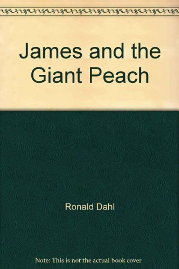 Cover Art for 9780553150322, James and the Giant Peach by Ronald Dahl