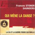 Cover Art for 9782207254165, Qui mène la danse ? La CIA et la Guerre froide culturelle by Frances Stonor Saunders