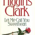 Cover Art for 9780684803951, Let ME Call You Sweetheart by Mary Higgins Clark