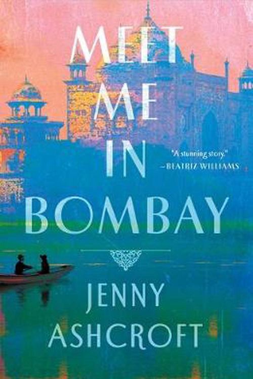 Cover Art for 9781250270269, Meet Me in Bombay by Jenny Ashcroft