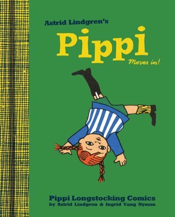 Cover Art for B00OHX4OHQ, Pippi Moves In (Pippi Longstocking Comics) by Lindgren, Astrid (2012) Hardcover by Astrid Lindgren; Ingrid Vang-Nyman;