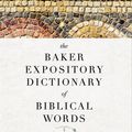 Cover Art for 9781493434411, The Baker Expository Dictionary of Biblical Words by Tremper III Longman, Mark L. Strauss