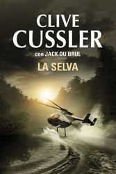 Cover Art for B006OOEZH0, La selva (Juan Cabrillo 8) (Spanish Edition) by Clive Cussler
