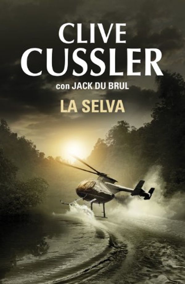 Cover Art for B006OOEZH0, La selva (Juan Cabrillo 8) (Spanish Edition) by Clive Cussler