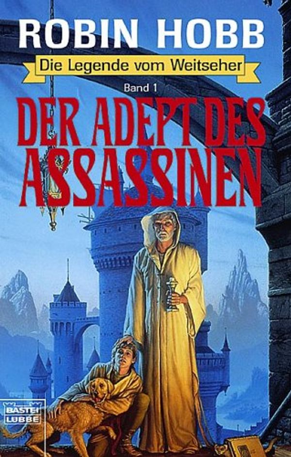 Cover Art for 9783404203505, Der Adept des Assassinen. Die Legende vom Weitseher 01 by Robin Hobb