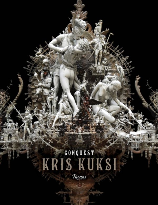 Cover Art for 9780847860265, Kris Kuksi: Conquest by Kris Kuksi