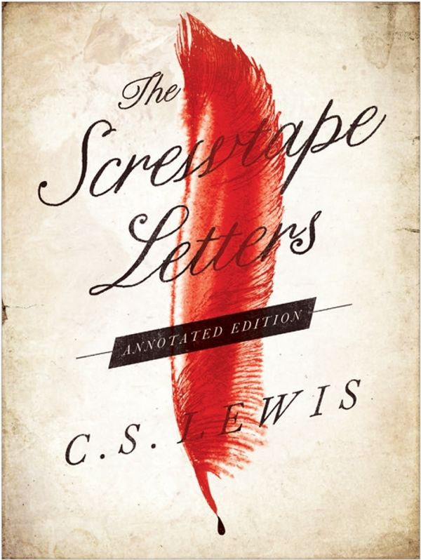 Cover Art for 9780062299086, The Screwtape Letters: Annotated Edition by C. S. Lewis