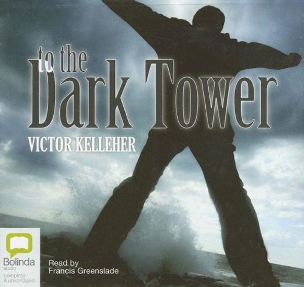 Cover Art for 9781740939195, To the Dark Tower by Victor Kelleher