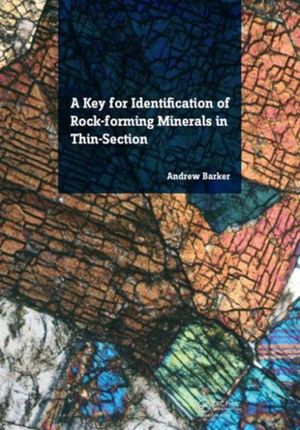 Cover Art for 9781138001145, A Key for Identification of Rock-Forming Minerals in Thin Section by Barker, Andrew J.