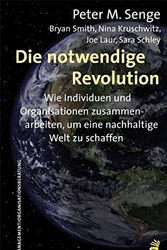Cover Art for 9783896707901, Die notwendige Revolution by Peter M. Senge, Bryan Smith, Nina Kruschwitz, Joe Laur, Sara Schley