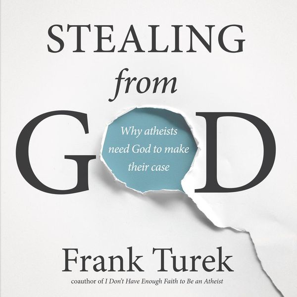 Cover Art for 9781621884576, Stealing From God by Frank Turek