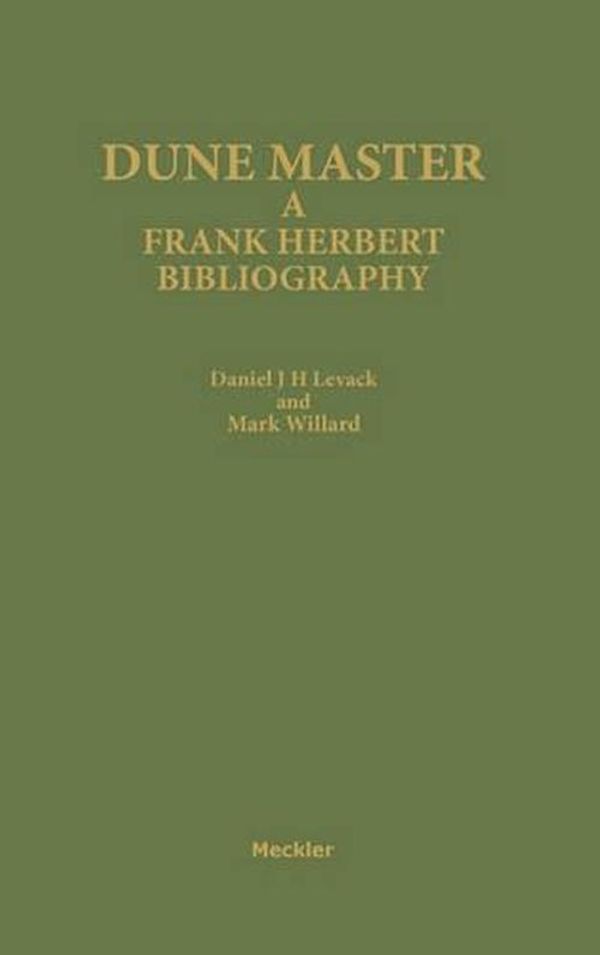 Cover Art for 9780313276798, Dune Master: A Frank Herbert Bibliography (Bibliographies and Indexes in Science Fiction, Fantasy, and Horror) by Levack, Daniel J. H.