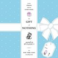Cover Art for 9780316054416, The Gift of Nothing by Patrick McDonnell