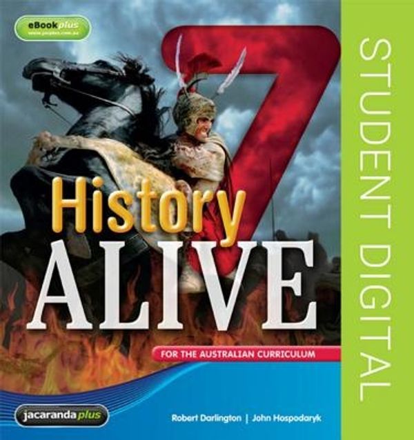 Cover Art for 9780730337515, History Alive 7 for the Australian Curriculum & EBookPLUS by Robert Darlington, John Hospodaryk