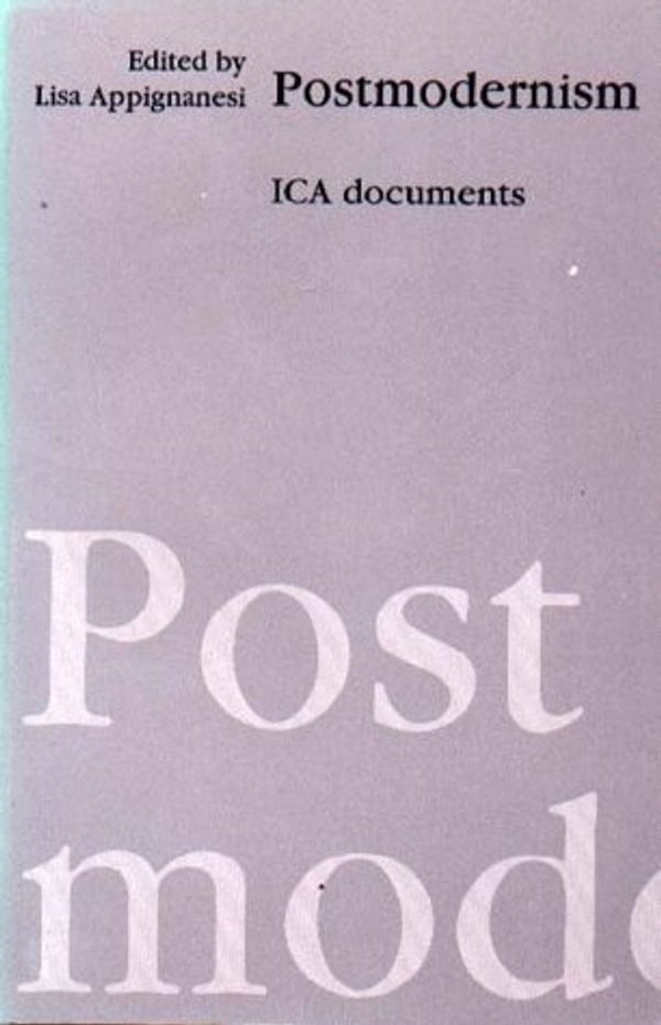 Cover Art for 9781853430787, Postmodernism ICA Documents by Lisa Appignanesi