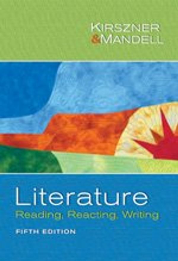 Cover Art for 9780883771006, Literature: Reading Reacting Writing by Laurie G. Kirszner