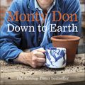 Cover Art for 9780241347140, Down to Earth: Gardening Wisdom by Monty Don