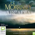 Cover Art for 9781489465245, Arcadia by Di Morrissey