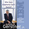 Cover Art for 9780060527167, Who Says Elephants Can't Dance? CD by Louis V. Gerstner