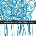 Cover Art for B09B8LFKQL, A Philosophy of Software Design, 2nd Edition by John K. Ousterhout